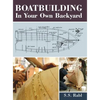 Boatbuilding in Your Own Backyard - Hardcover