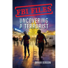 FBI Files: Uncovering a Terrorist - Paperback