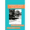 Street Ends No Outlet: Tales Of Marvin Also -a collection of short stores and novella - Paperback