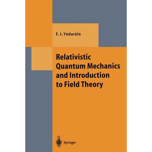 Relativistic Quantum Mechanics and Introduction to Field Theory - Paperback