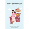 Miss Silverstein: A children's book about an amazing teacher and the Amazon Rainforest - Paperback