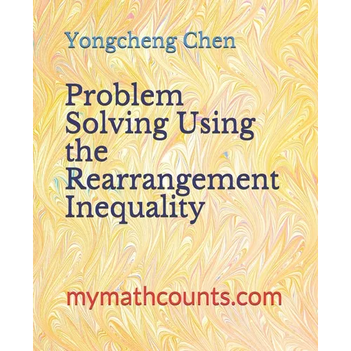 Problem Solving Using the Rearrangement Inequality - Paperback
