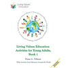 Living Values Education Activities for Young Adults, Book 1 - Paperback