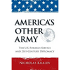 America's Other Army: The U.S. Foreign Service and 21st-Century Diplomacy (Second Updated Edition) - Paperback