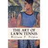 The Art of Lawn Tennis - Paperback