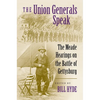 The Union Generals Speak: The Meade Hearings on the Battle of Gettysburg - Paperback