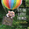 It's the Little Things: The Pocket Pigs' Guide to Living Your Best Life (Inspiration Book, Gift Book, Life Lessons, Mini Pigs) - Hardcover