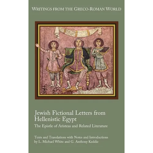 Jewish Fictional Letters from Hellenistic Egypt: The Epistle of Aristeas and Related Literature - Hardcover