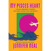 My Pisces Heart: A Black Immigrant's Search for Home Across Four Continents - Hardcover