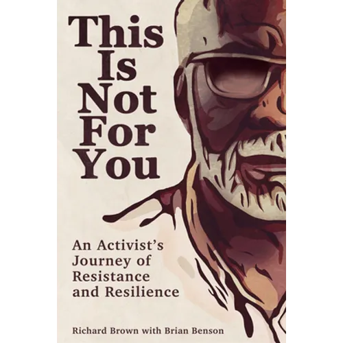 This Is Not for You: An Activist's Journey of Resistance and Resilience - Paperback