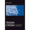 Trauma Cinema: Documenting Incest and the Holocaust - Paperback