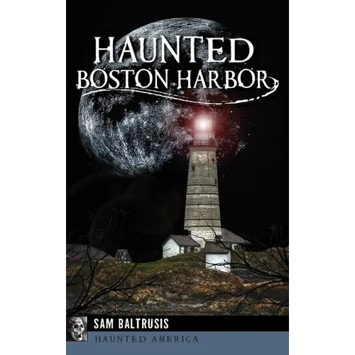 Haunted Boston Harbor - Hardcover