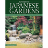 Authentic Japanese Gardens: Creating Japanese Design and Detail in the Western Garden - Paperback