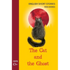 English Short Stories: The Cat and the Ghost (CEFR Level C1+) - Paperback