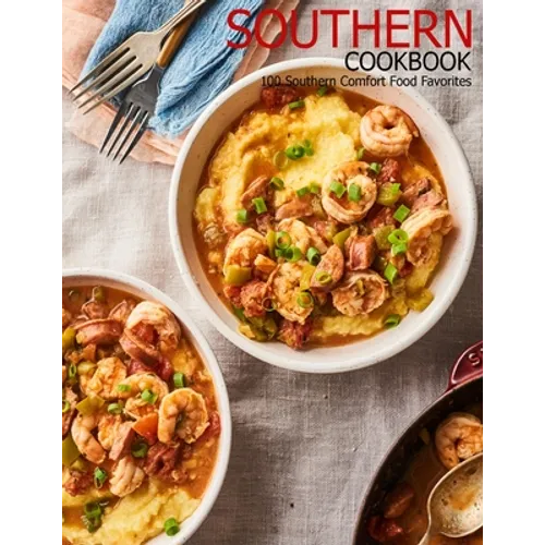Southern Cookbook: 100 Southern Comfort Food Favorites - Paperback