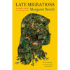 Late Migrations: A Natural History of Love and Loss - Hardcover
