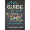 The Guy's Guide to God, Girls, and the Phone in Your Pocket: 101 Real-World Tips for Teenaged Guys - Paperback