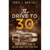 The Drive to 30: Your Ultimate Guide to Selling More Cars than Ever - Paperback