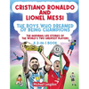 Cristiano Ronaldo And Lionel Messi - The Boys Who Dreamed of Being Champions: The inspiring Life Stories of the world's two GREATEST players. A 2-in-1 - Paperback
