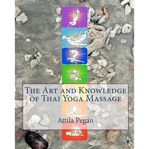 The Art and Knowledge of Thai Yoga Massage - Paperback