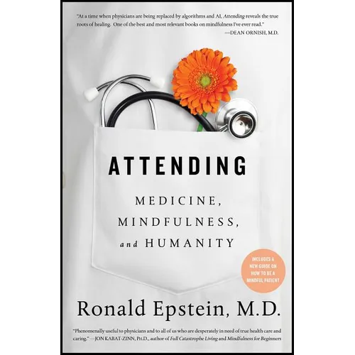 Attending: Medicine, Mindfulness, and Humanity - Paperback