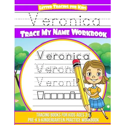 Veronica Letter Tracing for Kids Trace my Name Workbook: Tracing Books for Kids ages 3 - 5 Pre-K & Kindergarten Practice Workbook - Paperback