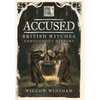 Accused: British Witches Throughout History - Paperback