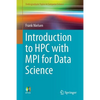 Introduction to HPC with Mpi for Data Science - Paperback
