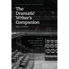 The Dramatic Writer's Companion, Second Edition: Tools to Develop Characters, Cause Scenes, and Build Stories - Paperback