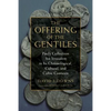 The Offering of the Gentiles: Paul's Collection for Jerusalem in Its Chronological, Cultural, and Cultic Contexts - Paperback