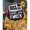Bad Manners: Fast as F*ck: 101 Easy Recipes to Pack Your Plate: A Vegan Cookbook - Hardcover