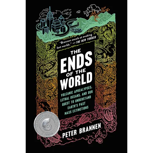 The Ends of the World: Volcanic Apocalypses, Lethal Oceans, and Our Quest to Understand Earth's Past Mass Extinctions - Paperback
