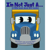 I'm Not Just A...: (A little book about BIG trucks) - Paperback
