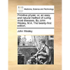 Primitive Physic: Or, an Easy and Natural Method of Curing Most Diseases. by John Wesley, M.A. the Twenty-First Edition. - Paperback