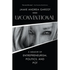 Unconventional: A Memoir of Entrepreneurism, Politics, and Pot - Hardcover