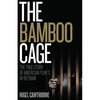 The Bamboo Cage: The True Story of US POWs Left Behind in Southeast Asia After the Vietnam War - Paperback
