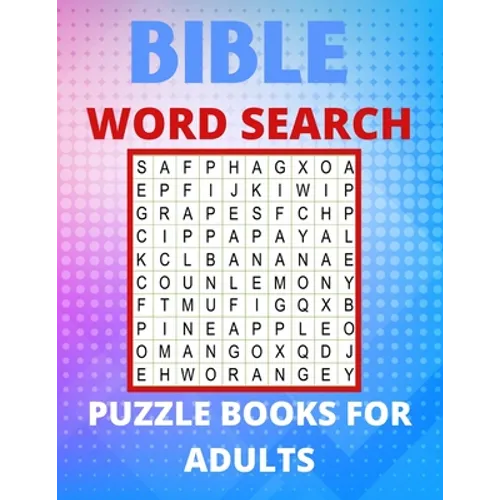 Bible Word Search Puzzle Books For Adults: Really Bible Word Search Book for Adults with a Huge Supply and Solutions of Puzzles Your Brain Sharp & Rel - Paperback
