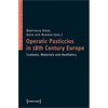 Operatic Pasticcios in Eighteenth-Century Europe: Contexts, Materials, and Aesthetics - Paperback