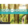 Yoga for Hikers: How to Stretch, Strengthen, and Hike Farther - Paperback