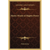 Mystic Words of Mighty Power - Hardcover