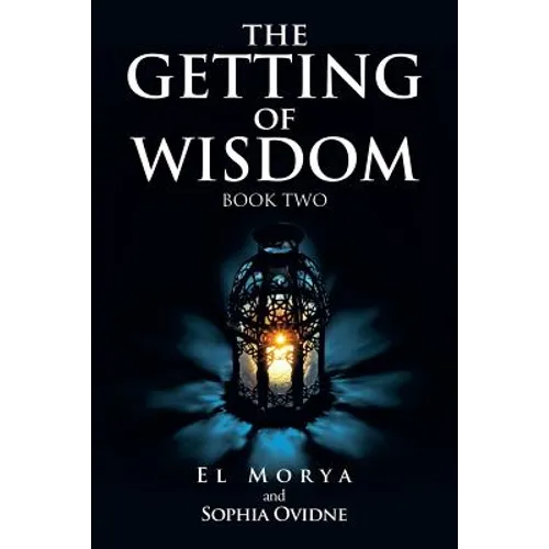 The Getting of Wisdom: Book Two - Paperback