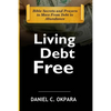 Living Debt Free: Bible Secrets and Prayers to Move From Debt to Abundance - Paperback
