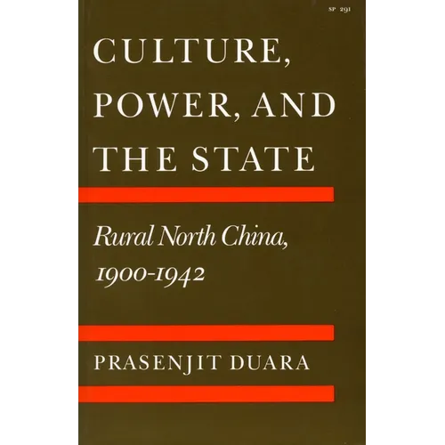 Culture, Power, and the State: Rural North China, 1900-1942 - Paperback