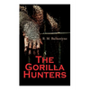 The Gorilla Hunters: Adventure Novel: A Tale of the Wilds of Africa - Paperback