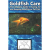 Goldfish Care: The Complete Guide to Caring for and Keeping Goldfish as Pet Fish - Paperback