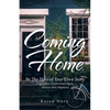 Coming Home: Be the Hero of Your Own Story (Regardless of Previous Chaos, Choices and Chapters) - Paperback