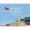 Adventures to School: Real-Life Journeys of Students from Around the World - Hardcover