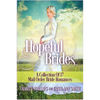 Hopeful Brides: A Collection of 17 Mail Order Bride Romances - Paperback