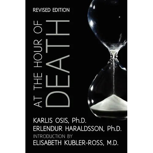 At the Hour of Death: A New Look at Evidence for Life After Death - Paperback