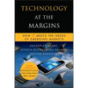 Technology at the Margins: How It Meets the Needs of Emerging Markets - Hardcover